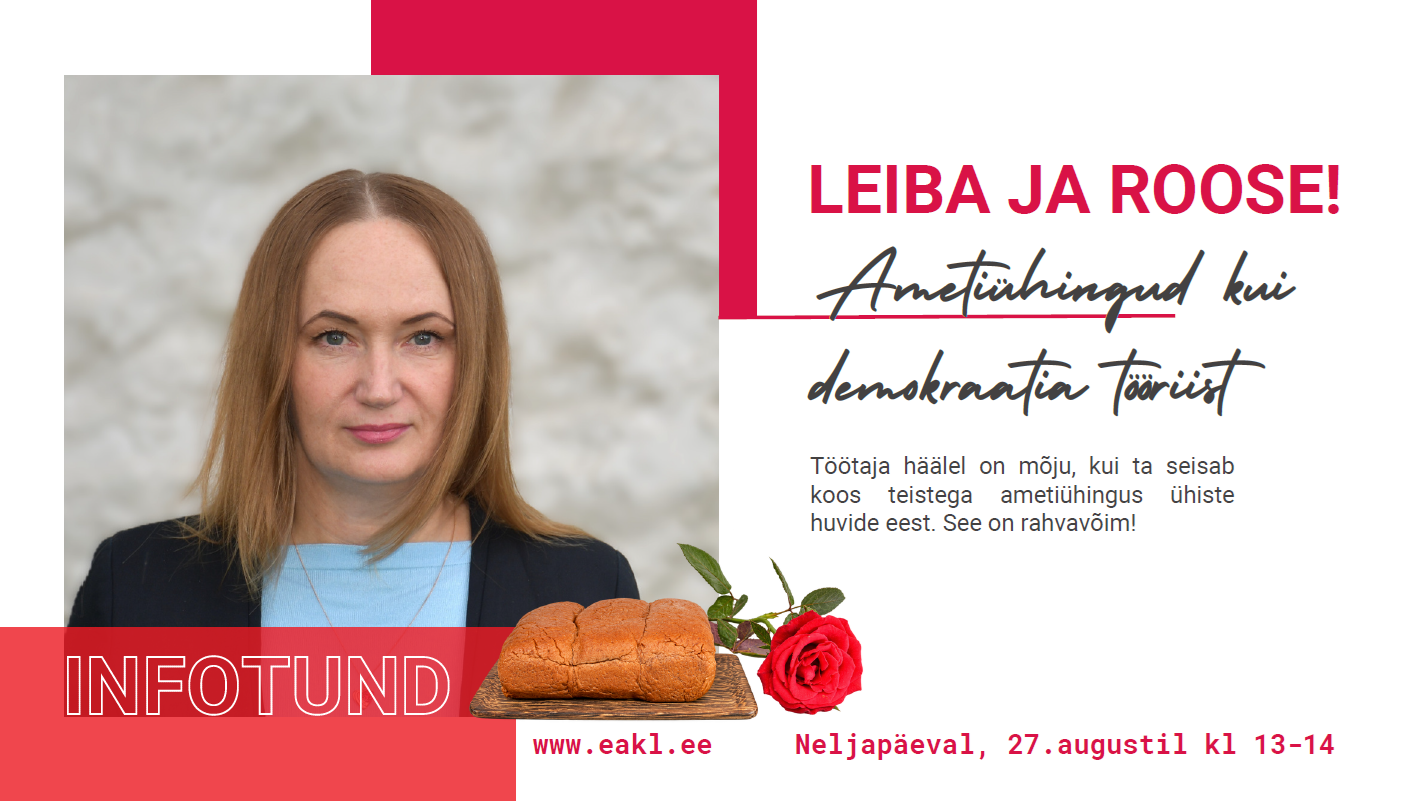 KUTSE INFOTUNDI: “Leiba ja roose!” – ametiühing kui demokraatia tööriist